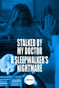 titta-Stalked by My Doctor: A Sleepwalker's Nightmare-online