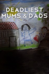 titta-Deadliest Mums & Dads-online