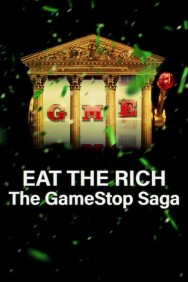 titta-Eat the Rich: The GameStop Saga-online