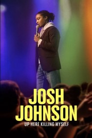 titta-Josh Johnson: Up Here Killing Myself-online