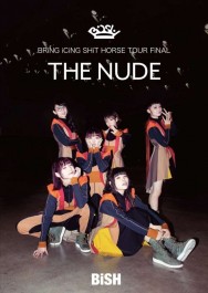titta-Bish: Bring Icing Shit Horse Tour Final "The Nude"-online