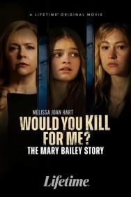 titta-Would You Kill for Me? The Mary Bailey Story-online