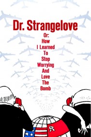 titta-Dr. Strangelove or: How I Learned to Stop Worrying and Love the Bomb-online