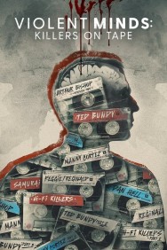 titta-Violent Minds: Killers on Tape-online