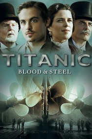 titta-Titanic: Blood and Steel-online