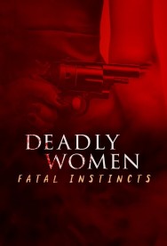 titta-Deadly Women: Fatal Instincts-online