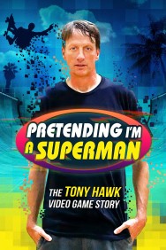 titta-Pretending I'm a Superman: The Tony Hawk Video Game Story-online