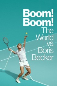 titta-Boom! Boom! The World vs. Boris Becker-online