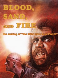 titta-Blood, Sand, and Fire: The Making of The Hills Have Eyes Part II-online