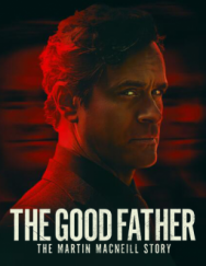 titta-The Good Father: The Martin MacNeill Story-online