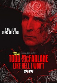 titta-Todd McFarlane: Like Hell I Won't-online