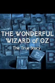 titta-The Wonderful Wizard of Oz: The True Story-online