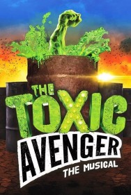 titta-The Toxic Avenger: The Musical-online