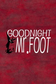 titta-Goodnight, Mr. Foot-online