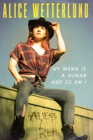 titta-Alice Wetterlund: My Mama Is a Human and So Am I-online