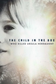 titta-The Child in the Box: Who Killed Ursula Herrmann-online