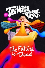 titta-Teenage Kiss: The Future Is Dead-online
