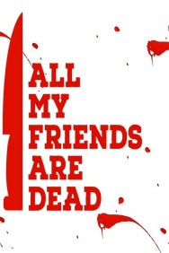 titta-All My Friends Are Dead-online