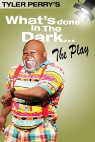 titta-Tyler Perry's What's Done In The Dark - The Play-online