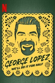 titta-George Lopez: We'll Do It for Half-online