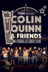 titta-Colin Quinn & Friends: A Parking Lot Comedy Show-online